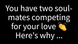 💌Two soulmates are vying for your affection, and here's the reason why...