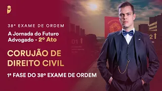 Corujão de Direito Civil para a 1ª Fase do 38º Exame de Ordem (2º Ato)