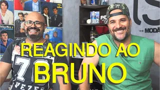 REAGINDO AO BRUNO