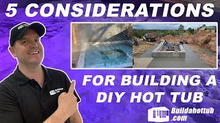 5 Considerations for Building a DIY Hot Tub