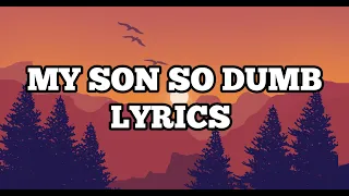 My son is so dumb (Lyrics) Korean rap Lyrics