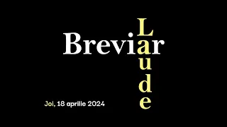 Breviar, Laude, Joi 18 aprilie 2024