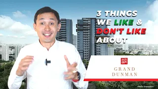 Grand Dunman  | 3 Things We Like & Don’t Like | Singapore Condo Review