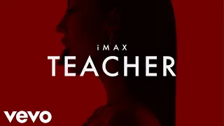 iMAX - Teacher (Official Music)
