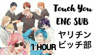 Touch You 1 HOUR | Yarichin B Club Song