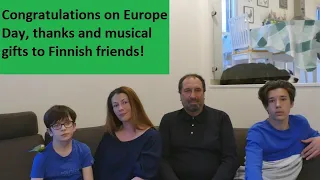 Congratulations on Europe Day, thanks and musical gifts to Finnish and European friends!