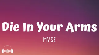 MVSE - Die In Your Arms (Lyrics) | You know I been waiting all my life