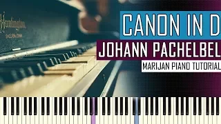 How To Play : Canon In D - Johann Pachelbel | Piano Tutorial