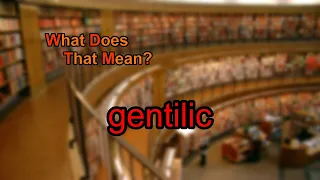 What does gentilic mean?