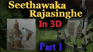 Seethawaka Rajasinghe(Part 1) -The Conquest of Kandy -Sri Lankan History Documentary