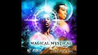 KA ZODIAK - THE MAGICAL MYSTICAL feat TIYE PHOENIX