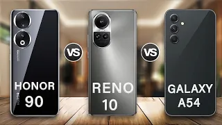 Honor 90 Vs Oppo Reno 10 Vs Samsung Galaxy A54 Full Reviews
