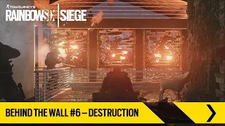 Tom Clancy’s Rainbow Six Siege – Behind The Wall #6 – Destrucción