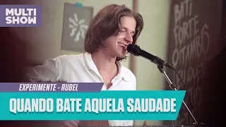 Rubel - Quando Bate Aquela Saudade (Ao vivo) | Experimente | Música Multishow