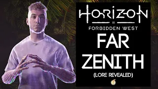 Lore of Horizon Forbidden West: Far Zenith
