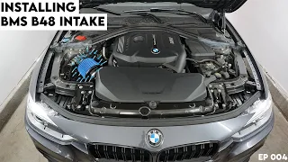 How To Install & Testing The BMS B48 Intake For My 2017 BMW F30 330i -  EP 004