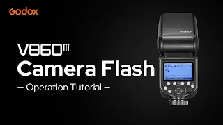 Godox: #V860III Camera Flash Operation Tutorial