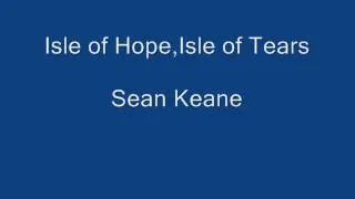 Isle of Hope, Isle of Tears. Sean Keane.