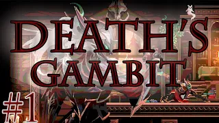 Death's Gambit прохождение #1 Ещё одна сумасшедшая метроидвания