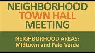 Neighborhood Town Hall: Midtown and Palo Verde