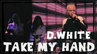 D.White - Take my hand (Concert Video, 2022). Euro Dance, Euro Disco, Best music, NEW Italo Disco