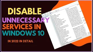 Disable Unnecessary Services in Windows10 Right Now in 2022 | How to stop unwanted windows services|