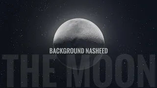The Moon - Background Nasheed