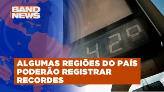 Semana será de muito calor na maior parte do país | BandNews TV