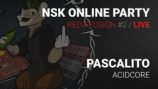 [NSK Online Party redif #2] Pascalito  - Acidcore