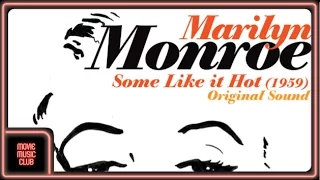 Marilyn Monroe - I Wanna Be Loved By You (from Some Like It Hot original soundtrack)