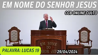 CCB ONLINE CULTO 29/04/2024 | PALAVRA CCB HOJE | LUCAS 19