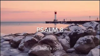 Psalm 8(with words)—how majestic is your name in all the earth!—NIV