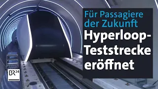 Verkehr der Zukunft: Teststrecke für den Hyperloop eröffnet | Abendschau | BR24