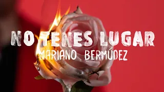 Mariano Bermúdez - No Tenes Lugar (Video Oficial)