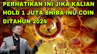 PERHATIKAN INI JIKA KALIAN HOLD 1 JUTA SHIBA INU COIN DI TAHUN 2024‼️