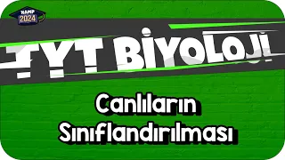 Canlıların Sınıflandırılması | TYT Biyoloji #KAMP2024