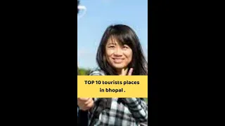 भोपाल घूमने के लिए 10 पर्यटक स्थल !🤩❤ - Top 10 tourists places in bhopal #shorts #bhopal