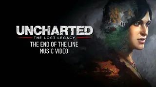 Uncharted : The Lost Legacy - The End Of The Line ( Extended Version ) Music Video