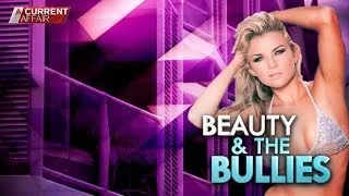 A Current Affair - Tonight - Beauty and the Bullies