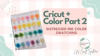 Cricut + Color Part 2 = Distressed Ink Swatching