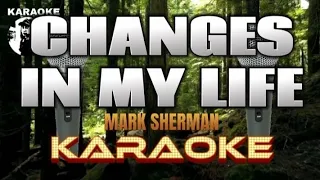 CHANGES IN MY LIFE - Mark Sherman - Karaoke