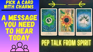 🗣💜A MESSAGE YOU NEED TO HEAR: PEP TALK FROM SPIRIT💕🗣|🔮CHARM|TAROT PICK A CARD🔮