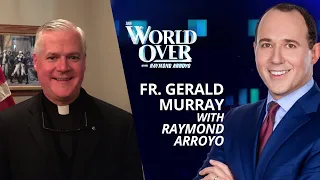 The World Over May 5, 2022 | CALMING THE STORM: Fr. Gerald Murray with Raymond Arroyo