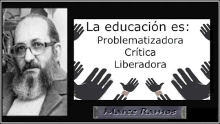 Paulo Freire | Educación Liberadora | Pedagogía