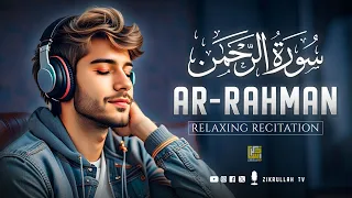 Stunning recitation of Surah Ar-Rahman سورة الرحمن | Relaxing Voice | Zikrullah TV