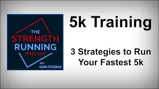 5k Training: 3 Strategies for Your Fastest 5k