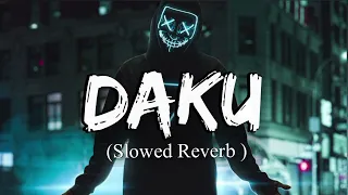 Daku (Slowed Reverb Lofi Mix)/daku song _new song lofi #song #music #newsong