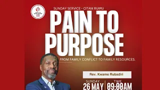Pain to purpose Rev Kwame Rubadiri