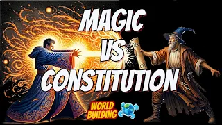 Transform Your World: Worldbuilding a Constitutional Mageocracy