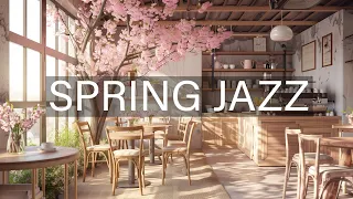 Romantic Spring Soft Jazz Instrumental Music by Lovely Day Cafe 🌸 Sweet Jazz Music for Study & Work